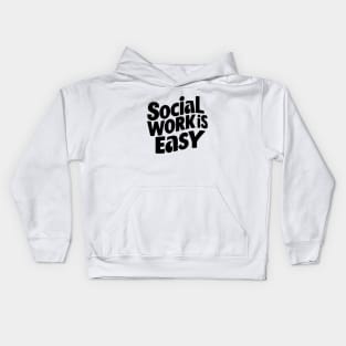 Social Work is Easy Kids Hoodie